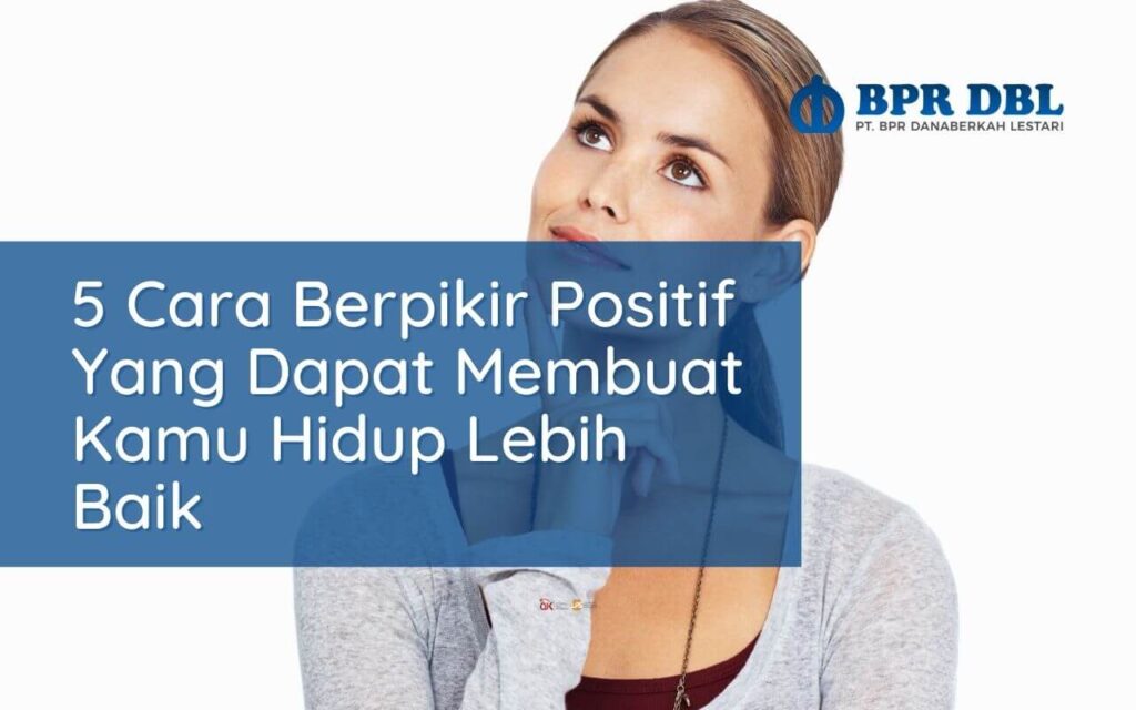 5 Cara Berpikir Positif