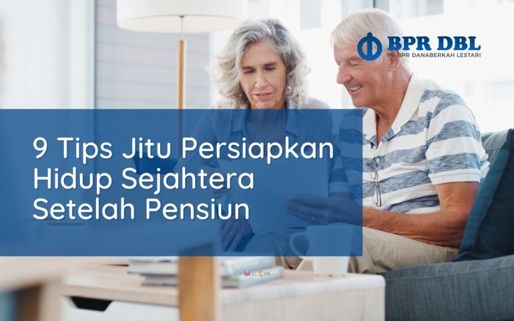 Tips Jitu Persiapkan Hidup Sejahtera Setelah Pensiun